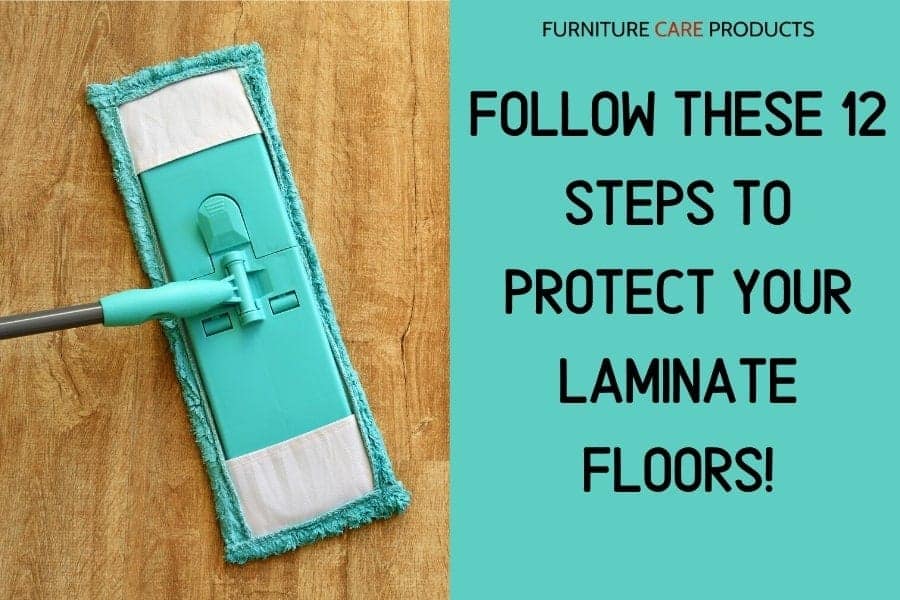 12 step to protect your laminate floors | Furniture Care Products 12 step to protect your laminate floors