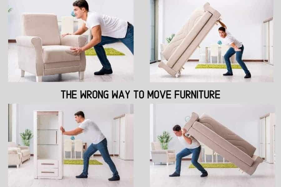 The Wrong Way To Move Furniture | Furniture Care Products The Wrong Way To Move Furniture